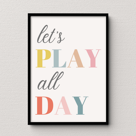 'Let's Play All Day' Print