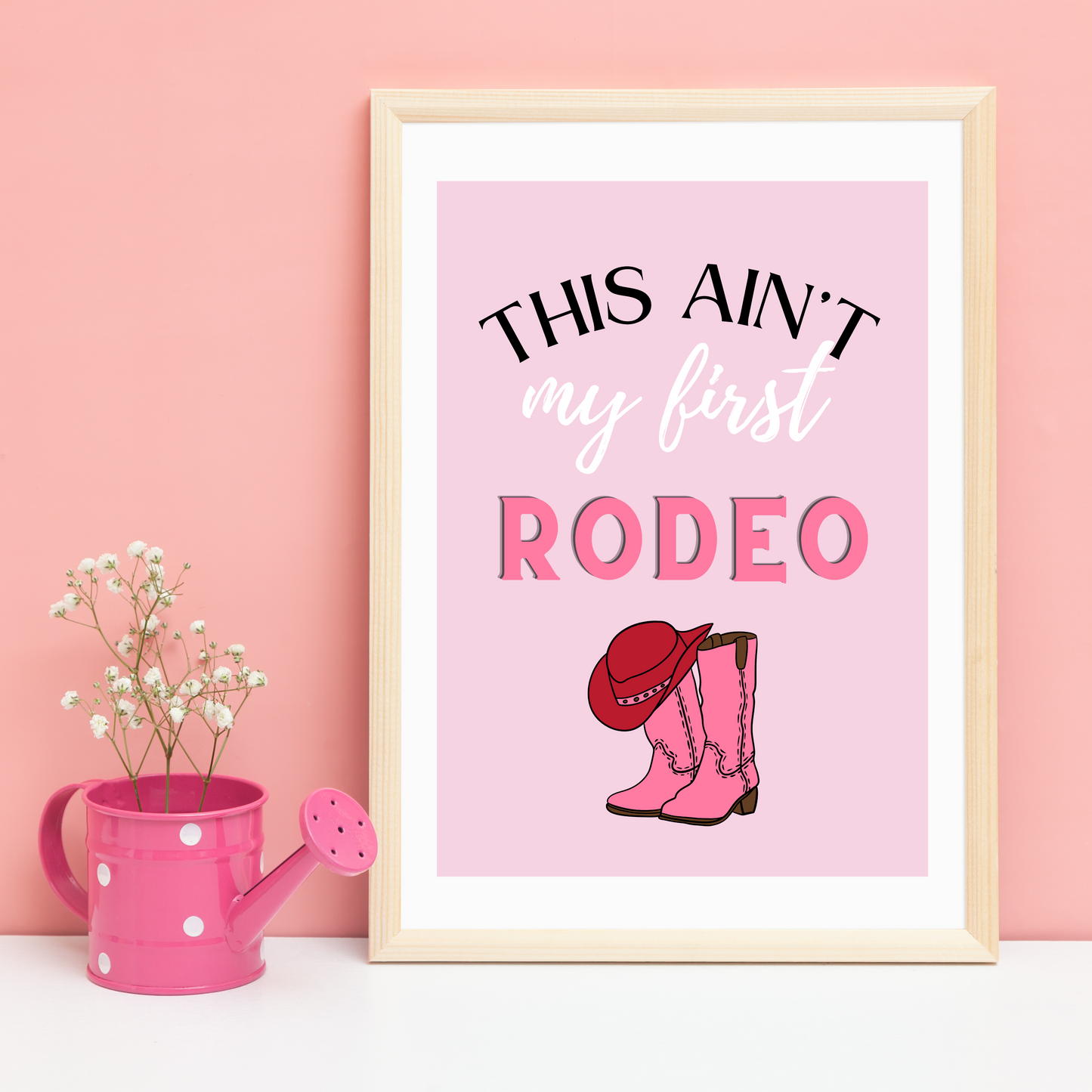 'This Ain't My First Rodeo' Print