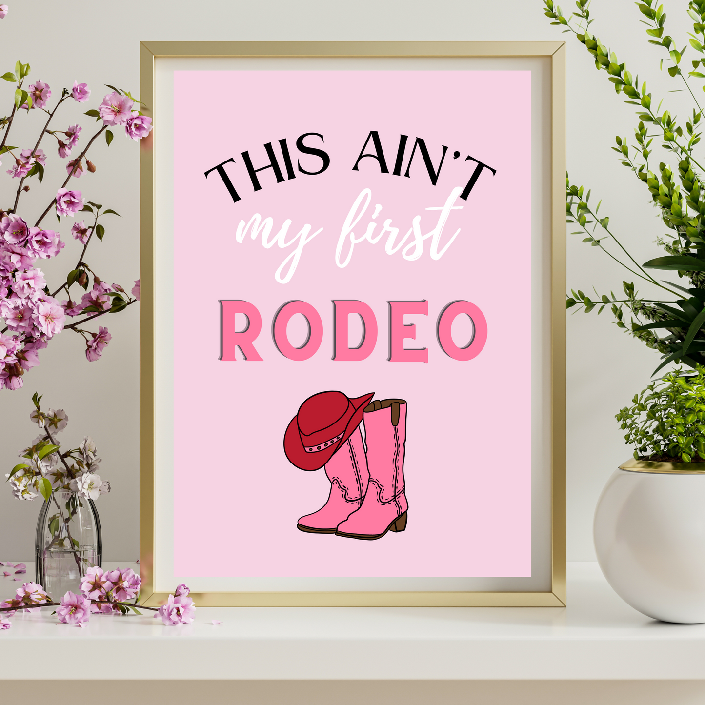 'This Ain't My First Rodeo' Print