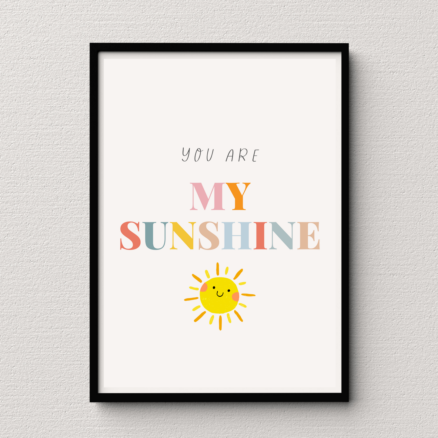 'You Are My Sunshine' Print